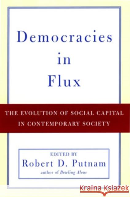 Democracies in Flux: The Evolution of Social Capital in Contemporary Society Putnam, Robert D. 9780195150896 Oxford University Press - książka