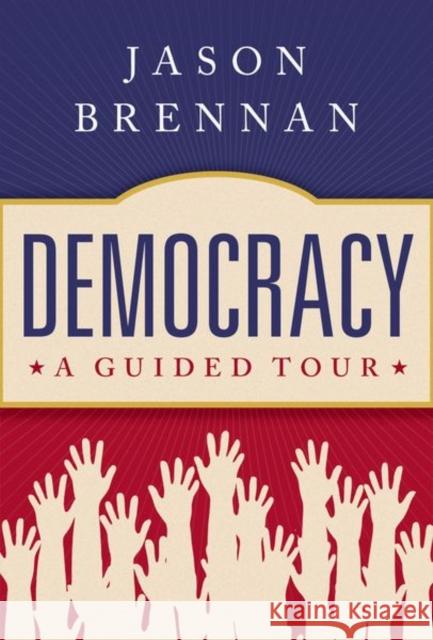 Democracy: A Guided Tour Jason Brennan 9780197558812 Oxford University Press, USA - książka