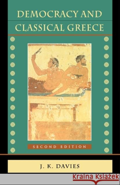 Democracy and Classical Greece: Second Edition John Kenyon Davies 9780674196070 Harvard University Press - książka