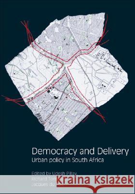 Democracy and Delivery : Urban Policy in South Africa Udesh Pillay Richard Tomlinson Jacques D 9780796921567 Hsrc Press - książka