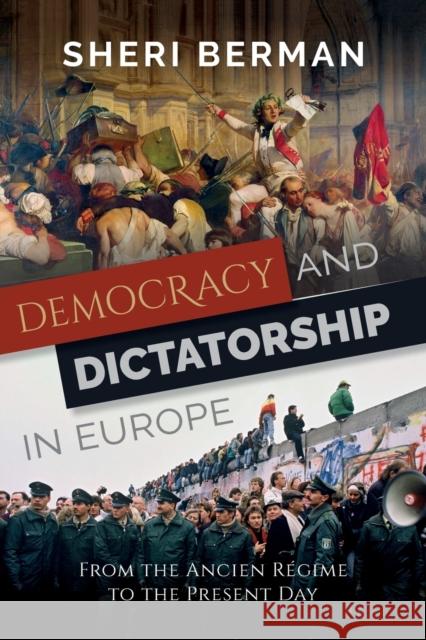 Democracy and Dictatorship in Europe: From the Ancien Régime to the Present Day Berman, Sheri 9780197539347 Oxford University Press, USA - książka