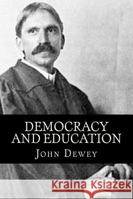 Democracy and Education John Dewey 9781724942487 Createspace Independent Publishing Platform - książka