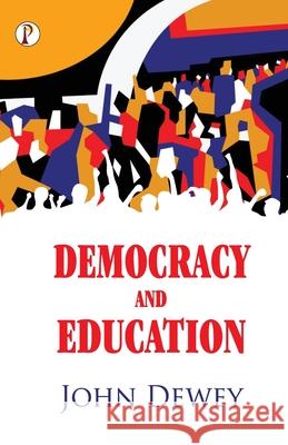 Democracy and Education John Dewey 9789355460622 Pharos Books - książka