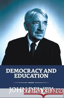 Democracy And Education John Dewey 9789355842831 True Sign Publishing House - książka