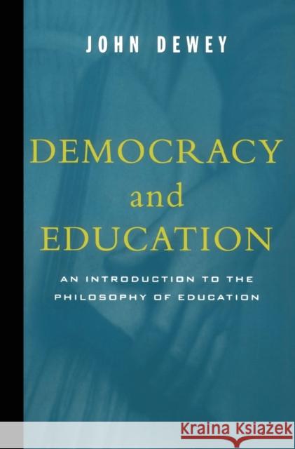 Democracy and Education: An Introduction to the Philosophy of Education John Dewey 9780684836317 Free Press - książka