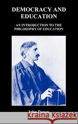 Democracy and Education: An Introduction to the Philosophy of Education John Dewey 9781849025355 Benediction Classics - książka