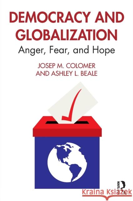 Democracy and Globalization: Anger, Fear, and Hope Colomer, Josep M. 9780367461928 Routledge - książka