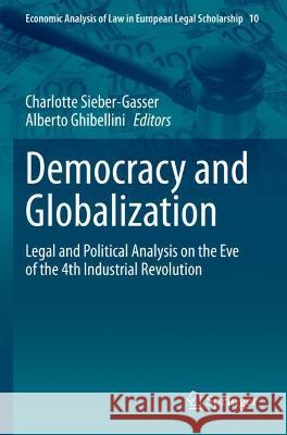 Democracy and Globalization: Legal and Political Analysis on the Eve of the 4th Industrial Revolution Sieber-Gasser, Charlotte 9783030691561 Springer International Publishing - książka