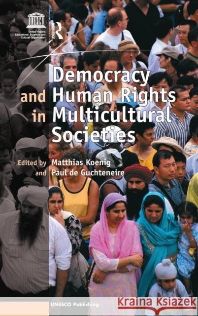 Democracy and Human Rights in Multicultural Societies Matthias Koenig Paul de Guchteneire  9780754670292 Ashgate Publishing Limited - książka