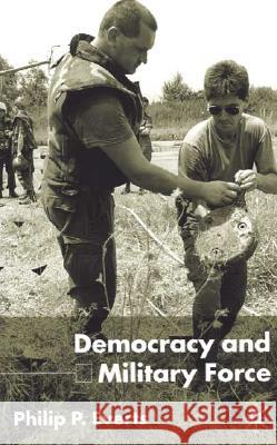 Democracy and Military Force Philip P. Everts 9780333968598 Palgrave MacMillan - książka