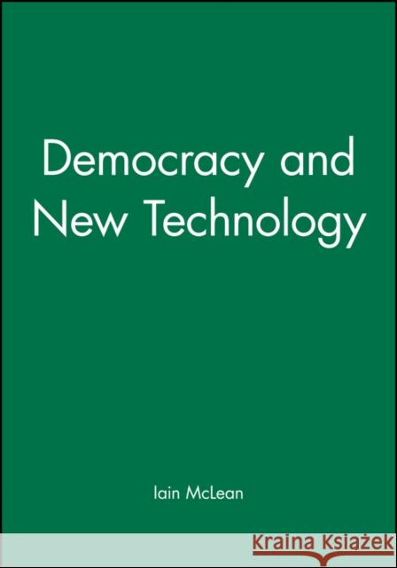 Democracy and New Technology Iain McLean 9780745604473 Polity Press - książka