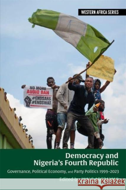 Democracy and Nigeria\'s Fourth Republic: Governance, Political Economy, and Party Politics 1999-2023 Wale Adebanwi Jibrin Ibrahim Browne Onuoha 9781847013514 James Currey - książka