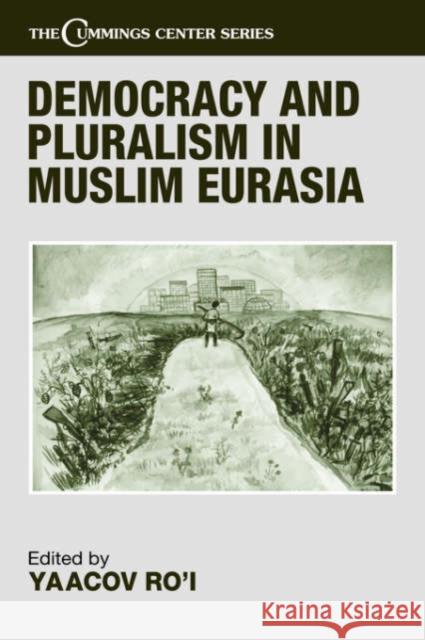 Democracy and Pluralism in Muslim Eurasia Yaacov Ro'i 9780714652252 Frank Cass Publishers - książka