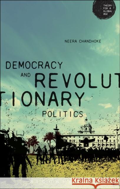 Democracy and Revolutionary Politics Neera Chandhoke 9781474224000 Bloomsbury Academic - książka