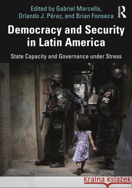 Democracy and Security in Latin America: State Capacity and Governance under Stress Marcella, Gabriel 9780367260538 Routledge - książka