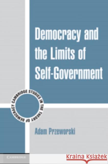 Democracy and the Limits of Self-Government Adam Przeworski 9780521761031 Cambridge University Press - książka