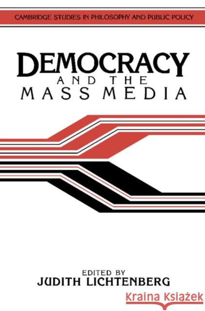 Democracy and the Mass Media: A Collection of Essays Lichtenberg, Judith 9780521388177 Cambridge University Press - książka