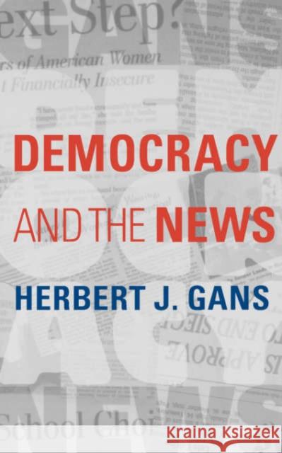 Democracy and the News Herbert Gans 9780195173277 Oxford University Press - książka