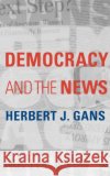Democracy and the News Herbert Gans 9780195173277 Oxford University Press