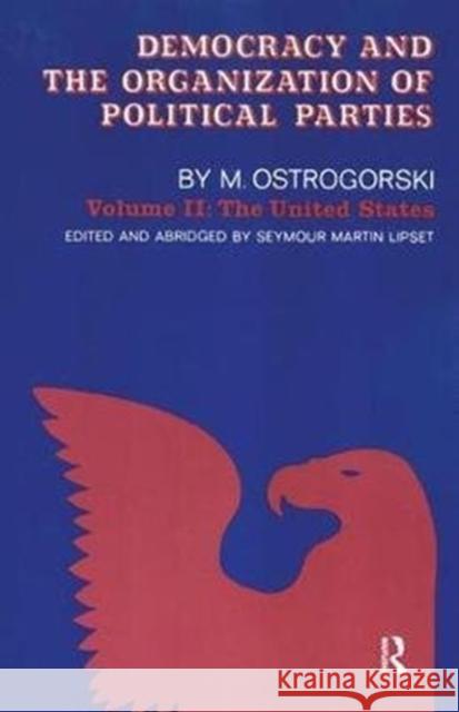 Democracy and the Organization of Political Parties: Volume 2 Moisei Ostrogorski 9781138522138 Routledge - książka