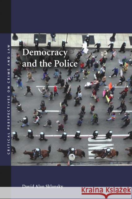 Democracy and the Police David A. Sklansky 9780804755641 Stanford University Press - książka