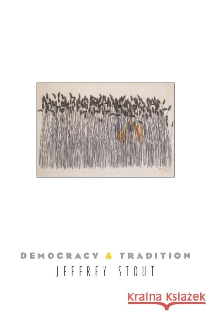 Democracy and Tradition Jeffrey Stout Robert P. George 9780691123820 Princeton University Press - książka