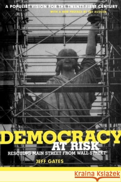 Democracy at Risk: Rescuing Main Street from Wall Street Gates, Jeff 9780738204833 Perseus Books Group - książka