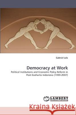 Democracy at Work  9783838361765 LAP Lambert Academic Publishing AG & Co KG - książka