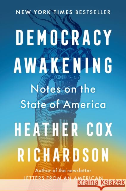 Democracy Awakening: Notes on the State of America Heather Cox Richardson 9780593652961 Penguin Putnam Inc - książka