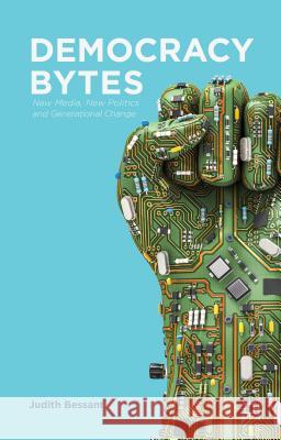 Democracy Bytes: New Media, New Politics and Generational Change Bessant, J. 9781137308252 Palgrave MacMillan - książka