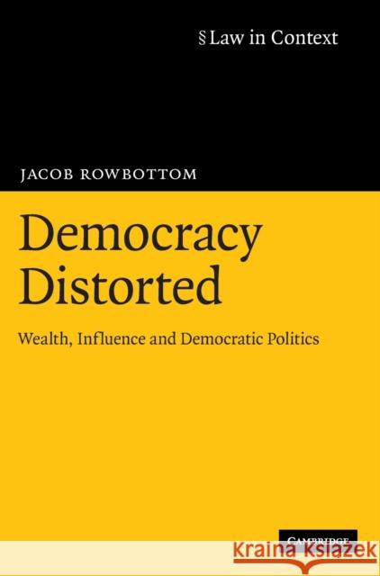 Democracy Distorted Rowbottom, Jacob 9780521876650  - książka