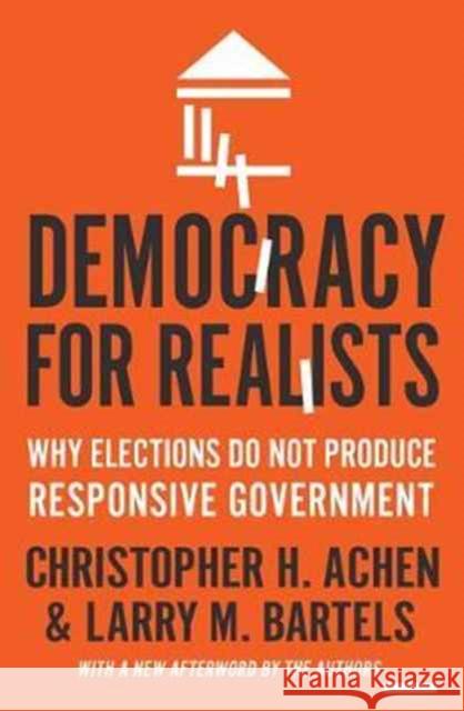 Democracy for Realists: Why Elections Do Not Produce Responsive Government Achen, Christopher H. 9780691178240 John Wiley & Sons - książka