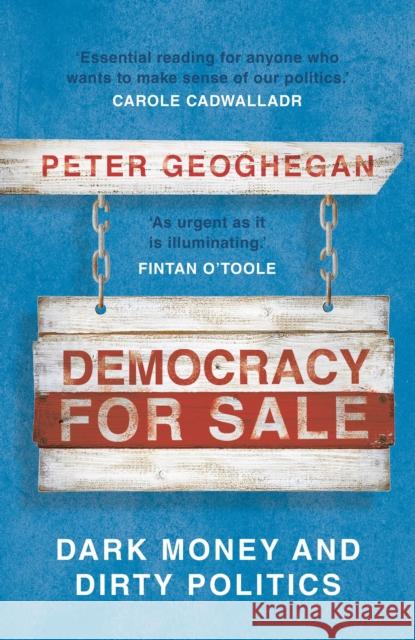 Democracy for Sale: Dark Money and Dirty Politics Peter Geoghegan 9781789546033 Head of Zeus - książka