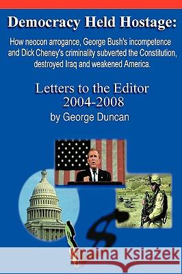 Democracy Held Hostage Duncan, George 9781426913433 Trafford Publishing - książka