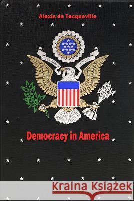 Democracy in America Alexis De Tocqueville 9781519585158 Createspace Independent Publishing Platform - książka