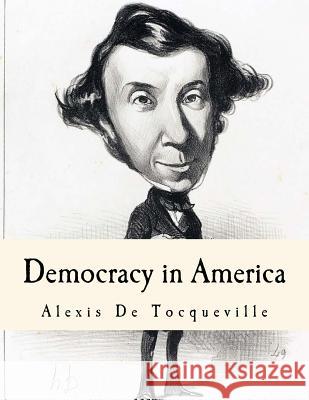 Democracy in America Alexis D Henry Reeve 9781535321198 Createspace Independent Publishing Platform - książka