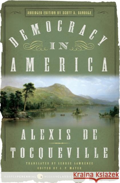 Democracy in America: Abridged Edition Alexis d J. P. Mayer George Lawrence 9780060008734 Harper Perennial Modern Classics - książka