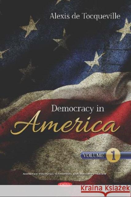 Democracy in America: Volume 1 Alexis de Tocqueville   9781536152968 Nova Science Publishers Inc - książka