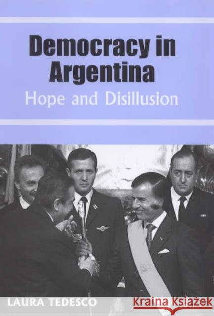 Democracy in Argentina: Hope and Disillusion Tedesco, Laura 9780714649788 Frank Cass Publishers - książka