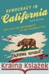 Democracy in California: Politics and Government in the Golden State Christina G. Villegas 9781538184301 Rowman & Littlefield