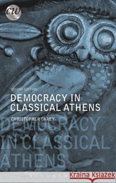 Democracy in Classical Athens Christopher Carey 9781474286367 Bloomsbury Academic - książka