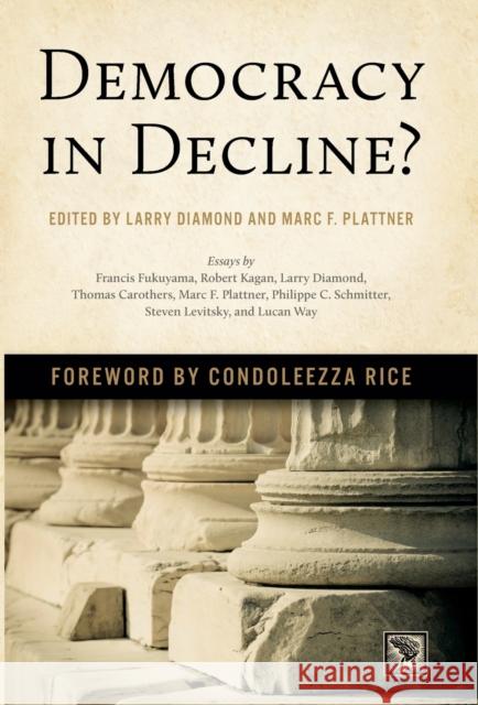 Democracy in Decline? Diamond, Larry; Plattner, Marc F.; Rice, Condoleezza 9781421418186 John Wiley & Sons - książka