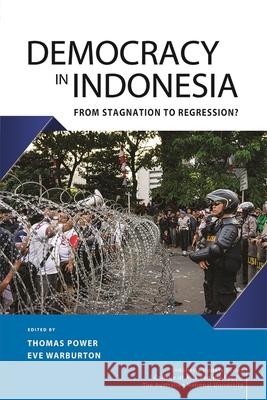 Democracy in Indonesia: From Stagnation to Regression? Thomas Power Eve Warburton 9789814881517 Iseas-Yusof Ishak Institute - książka