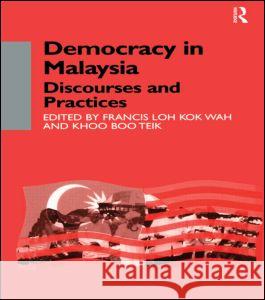 Democracy in Malaysia: Discourses and Practices Khoo, Khoo Boo Teik 9780700711604 Taylor & Francis - książka