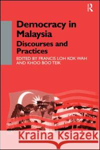 Democracy in Malaysia: Discourses and Practices Khoo, Khoo Boo Teik 9780700711611 Taylor & Francis - książka