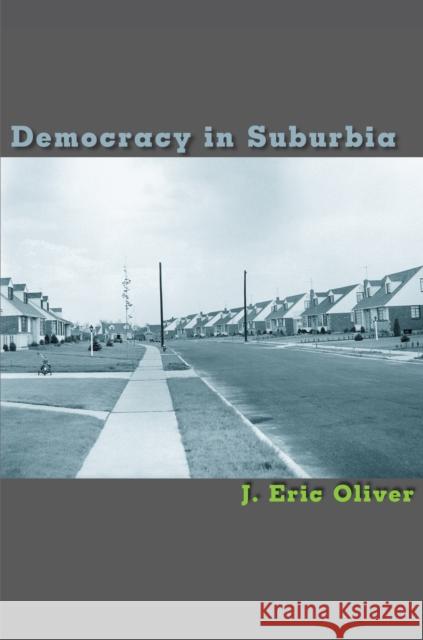Democracy in Suburbia J. Eric Oliver 9780691088808 Princeton University Press - książka