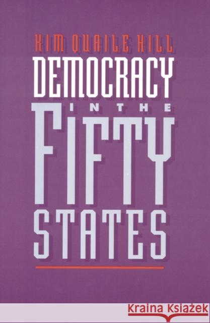 Democracy in the Fifty States Kim Quaile Hill 9780803223721 University of Nebraska Press - książka
