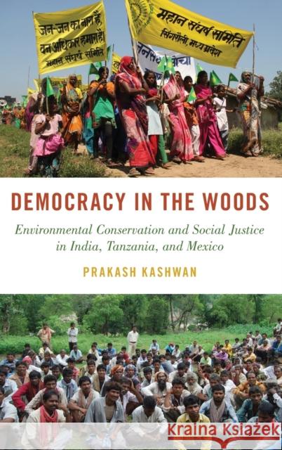 Democracy in the Woods: Environmental Conservation and Social Justice in India, Tanzania, and Mexico Prakash Kashwan 9780190637385 Oxford University Press, USA - książka