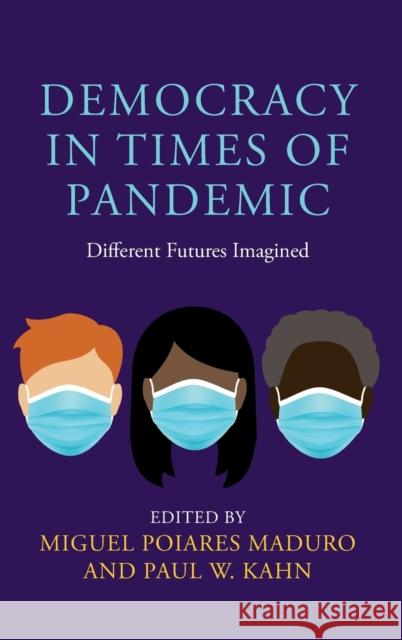 Democracy in Times of Pandemic: Different Futures Imagined Miguel Poiares Maduro (European University Institute, Florence), Paul W. Kahn (Yale University, Connecticut) 9781108845366 Cambridge University Press - książka
