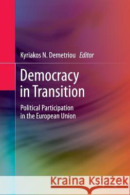 Democracy in Transition: Political Participation in the European Union Demetriou, Kyriakos N. 9783642445811 Springer - książka